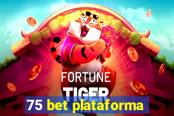 75 bet plataforma